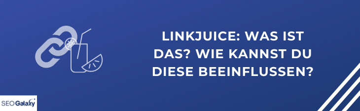 Linkjuice: What is it? How can you influence it?