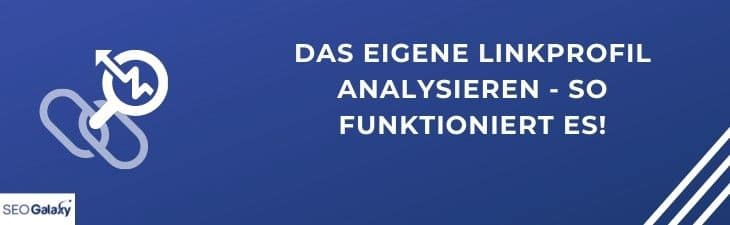 Das eigene Linkprofil analysieren – So funktioniert es!