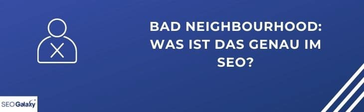 Bad Neighbourhood – Was ist das genau im SEO?