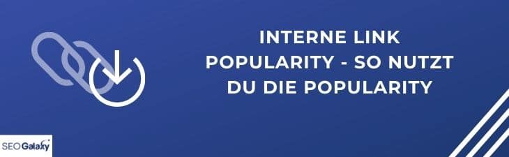 Interne Link Popularity – So nutzt Du die Popularity