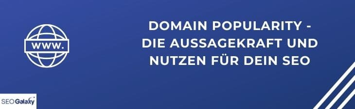 Domain Popularity – Die Aussagekraft und Nutzen für Dein SEO