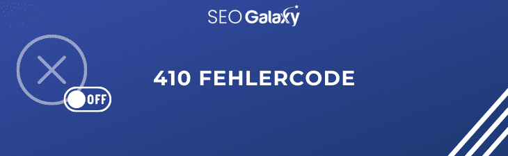 410 Fehlercode